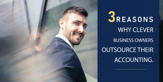 3 Reasons why clever business owners outsource their accounting